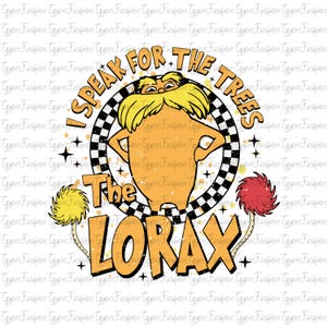 Dr Seuss I Speak For The Trees The Lorax Png, Cat In The Hat Png, Read Across America Png, Reading Friends Png, Reading Day,Dr Seuss Day Png