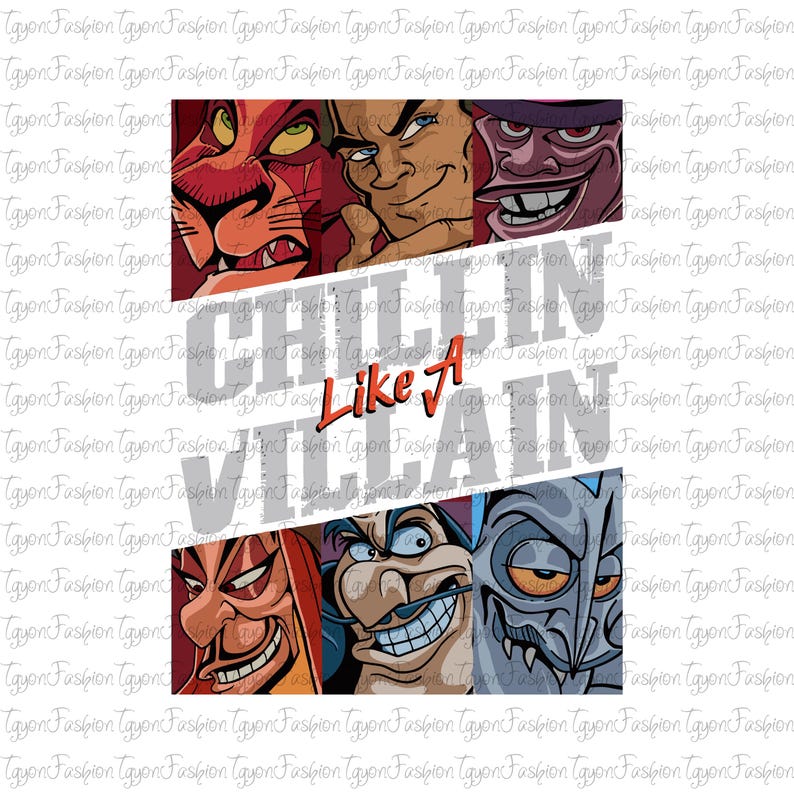May include: A graphic design featuring six cartoon villains with the text "CHILLIN Like A VILLAIN". The villains are depicted in a colourful, stylised manner, with distinct facial expressions and features. The overall theme is related to pop culture.