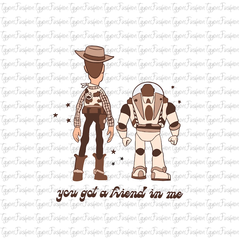 May include: A cartoon illustration of Woody and Buzz Lightyear from the Toy Story film franchise. Woody is wearing a brown cowboy hat, a brown waistcoat, and brown trousers. Buzz Lightyear is wearing a white spacesuit with a brown helmet. The text "you got a friend in me" is written in a retro font below the characters.