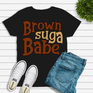 Brown Sugar Babe Shirt