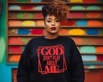 God Don’t Play About Me