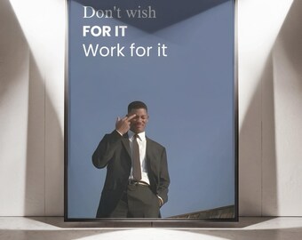 Motivational Poster: "Don't Wish For It, Work" Semi-Gloss Print
