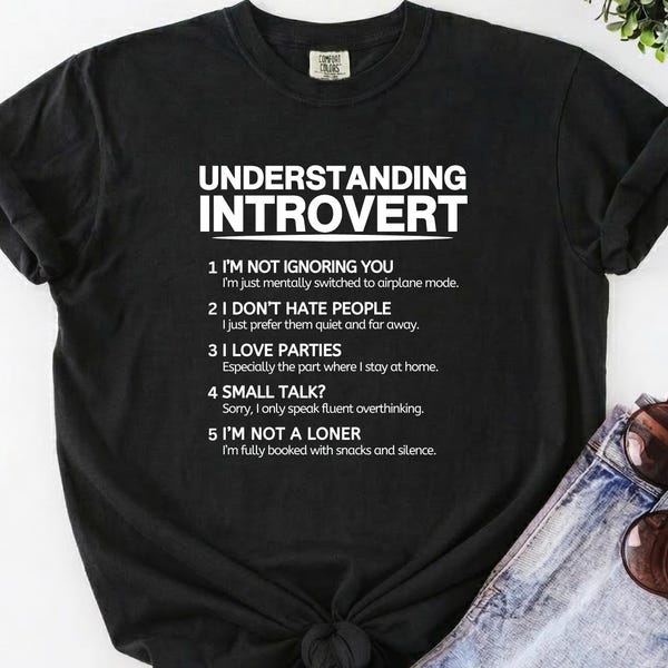 Understanding Introvert Shirt, Funny Introvert Shirt, Introvert Gift, Sarcastic Introvert Graphic Tee, Introvert Quotes Top,Antisocial Shirt