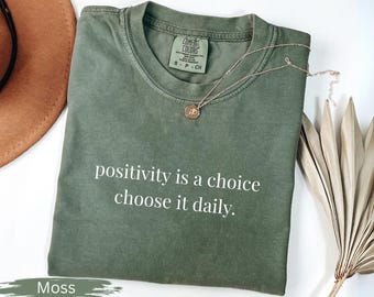 Comfort Colors Positivity Is A Choice Shirt, Kindness Shirt, Mental Health Awareness, Inspirational Quote Tee, Motivational Shirt for Women