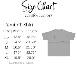 May include: A size chart for Youth T-shirts from Comfort Colors. The chart lists sizes XS to XL with width and length measurements in inches. A gray T-shirt graphic shows where the width and length are measured.