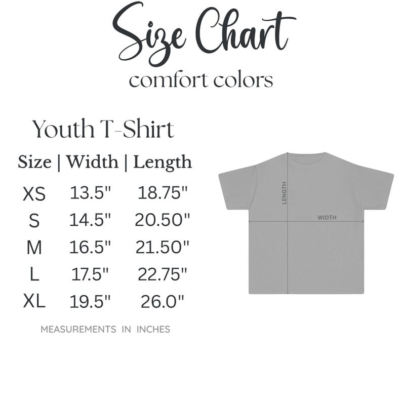 May include: A size chart for Youth T-shirts from Comfort Colors. The chart lists sizes XS to XL with width and length measurements in inches. A gray T-shirt graphic shows where the width and length are measured.