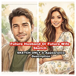 May include: A watercolor-style sketch featuring a man with dark hair in a jacket and a woman with long wavy hair in a floral dress. The text reads Future Husband Or Future Wife Sketch and SKETCH ONLY & Appearance Description in bold lettering.