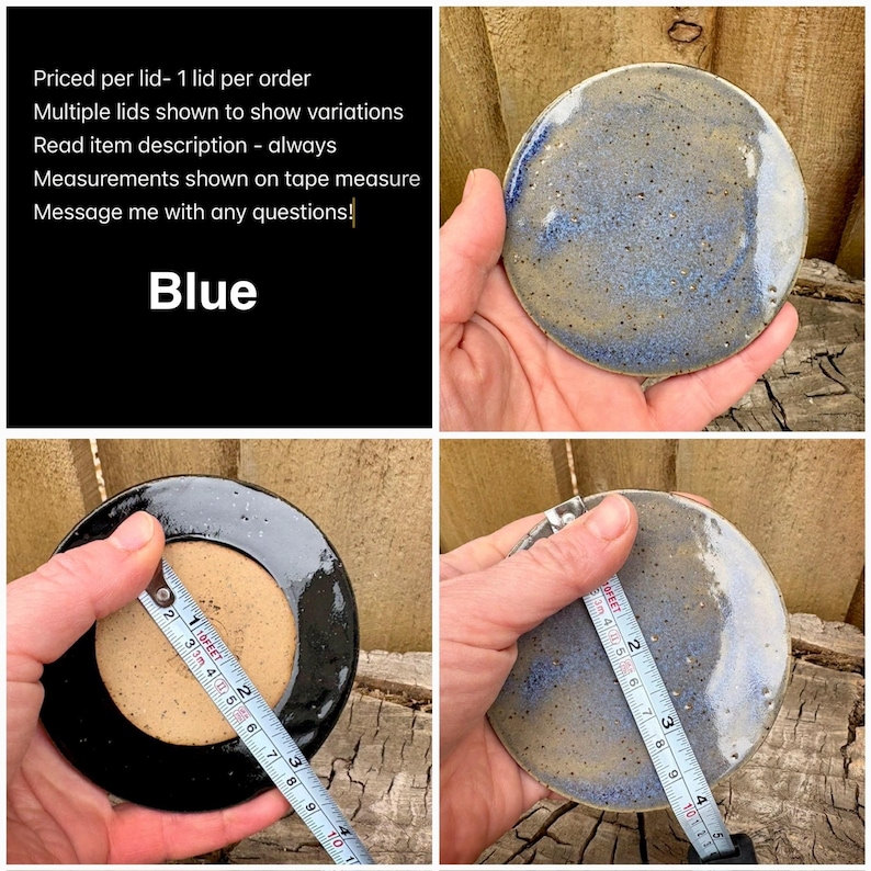 May include: A circular ceramic lid with a mottled blue, grey, and tan glaze. A measuring tape shows a diameter of approximately 3.5 inches. The underside is a plain tan ceramic. Text on the image reads: Priced per lid- 1 lid per order.