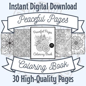 May include: A digital download coloring book with the title "Peaceful Pages Coloring Book" and a sample page featuring a floral design. The book contains 30 high-quality pages.