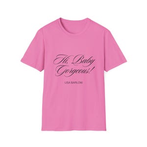 Hi, Baby Gorgeous! Lisa Barlow T-Shirt Real Housewives of Salt Lake City Bravo Fan Tee, RHOSLC Merch