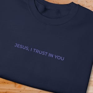 Jesus, I Trust in You Embroidered Sweatshirt, Unisex Christian Sweatshirt,