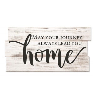 May Your Journey Always Lead You Home Farmhouse Style Wood Wall Decor Sign 8x16