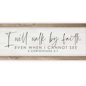 I Will Walk By Faith Even When I Cannot See Farmhouse Style Wood Wall Decor Sign