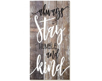 Always Stay Humble And Kind Farmhouse Style Wood Wall Decor Sign