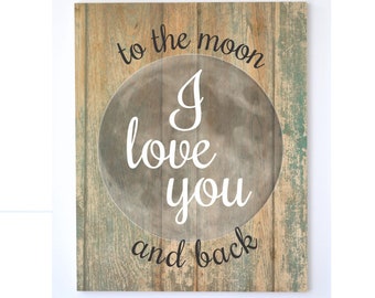 I Love You To The Moon And Back Farmhouse Style Wood Wall Decor Sign 16x20