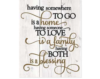 Having Somewhere To Go Is A Home Farmhouse Style Wood Wall Decor Sign