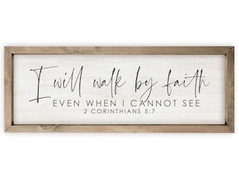 I Will Walk By Faith Even When I Cannot See Farmhouse Style Wood Wall Decor Sign