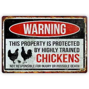 Funny Warning Aluminum Sign For Chicken Coop Protected By Highly Trained Chickens 8x12