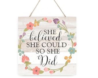 She Believed She Could So She Did Wooden Plank Sign 7.5 x 7.5