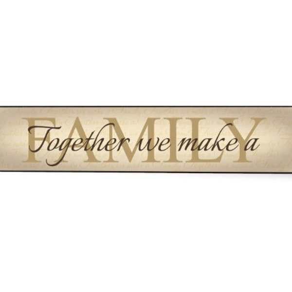 Together We Make A Family Farmhouse Style Wood Wall Decor Sign 5x24