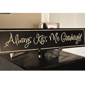 Always Kiss Me Goodnight Carved Wood Sign 5x24