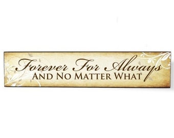 Forever For Always And No Matter What Farmhouse Style Wood Wall Decor Sign 5x24