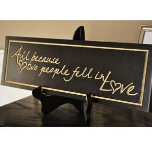 All Because Two People Fell In Love Carved Wood Sign 5x20