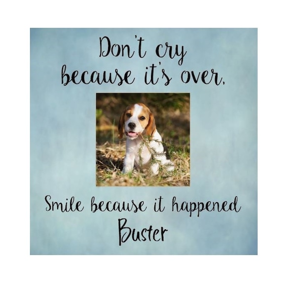 Don't Cry Because It's Over Pet Memorial Personalized Picture Frame 3.5x3.5