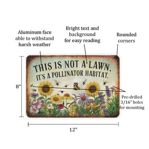 May include: A 12-inch by 8-inch metal sign with rounded corners featuring a colorful illustration of a garden with sunflowers, butterflies, and bees. The sign reads "This is not a lawn. It's a pollinator habitat."