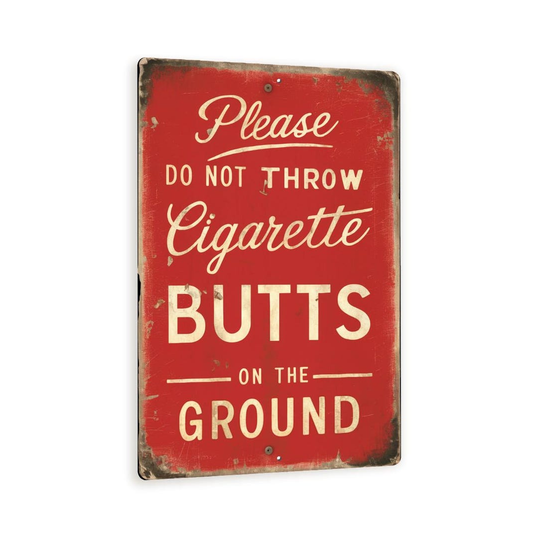 Vintage-style "please Do Not Throw Cigarette Butts on the Ground" Sign ...