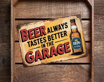 Wandschild Aus Metall – 'Beer Always Tastes Better In The Garage', 20,3x30,5 Cm, Vintage Look, Für Bar & Garage