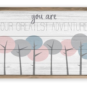 You Are Our Greatest Adventure Nursery Wall Sign Decor Kid's Room Framed