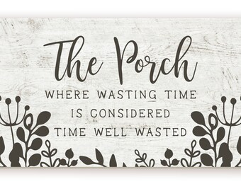 The Porch Time Well Wasted Farmhouse Style Wood Wall Decor Sign