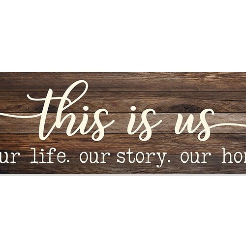 This is Us Our Life Our Story Our Home Rustic Wood Wall Sign Etsy