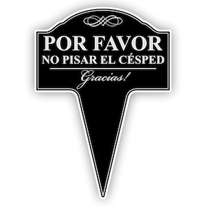 A small yard sign with the message Por Favor No Pisar El Cesped, Gracias.  It has a stake that is used to plant the sign in the ground.  A sleek black finish with bright white text makes this sign a very attractive addition to your yard.