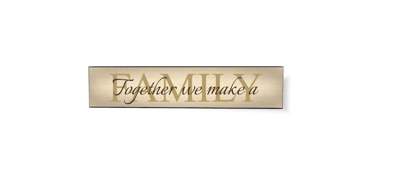 Together We Make A Family Farmhouse Style Wood Wall Decor Sign 5x24 image 1
