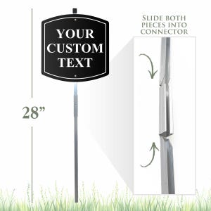 May include: A black and white custom text sign on a metal pole, 28 inches tall. The sign has a decorative border and the words "YOUR CUSTOM TEXT" in white. A close-up shows how to connect the pole pieces.