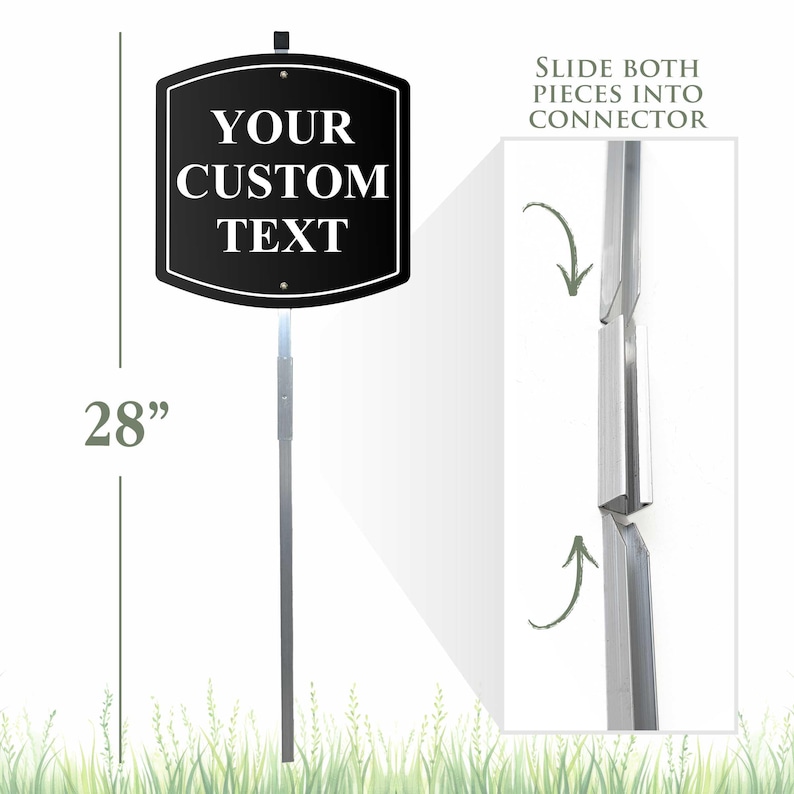 May include: A black and white custom text sign on a metal pole, 28 inches tall. The sign has a decorative border and the words "YOUR CUSTOM TEXT" in white. A close-up shows how to connect the pole pieces.
