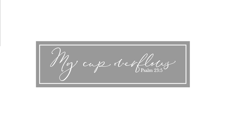 My Cup Overflows Carved Wood Wall Sign 6x20
