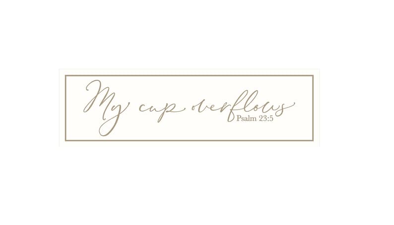 My Cup Overflows Carved Wood Wall Sign 6x20