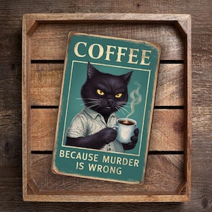 Vintage-Style &quot;Coffee - Because Murder Is Wrong&quot; Metal Sign - Black Cat With Steaming Coffee Cup 8x12