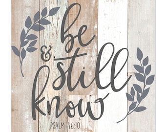 Be Still And Know Farmhouse Style Wood Wall Decor Sign - Available In Three Sizes