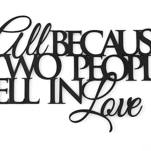 All Because Two People Fell In Love 3D Word Art Wood Cutout 9.5 x 16