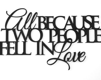 All Because Two People Fell In Love 3D Word Art Wood Cutout 9.5 x 16