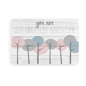You Are Our Greatest Adventure Nursery Wall Sign Decor Kid's Room Unframed