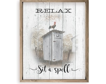 Relax And Sit A Spell Outhouse Funny Bathroom Wall Decor Sign - Available In Four Sizes
