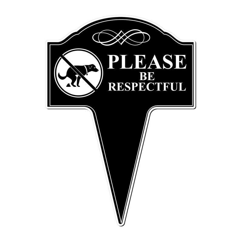 A small yard sign with the message Please Be Respectful and a no dog pooping symbol.  It has a stake that is used to plant the sign in the ground.  A sleek black finish with bright white text makes this sign a very attractive addition to your yard.