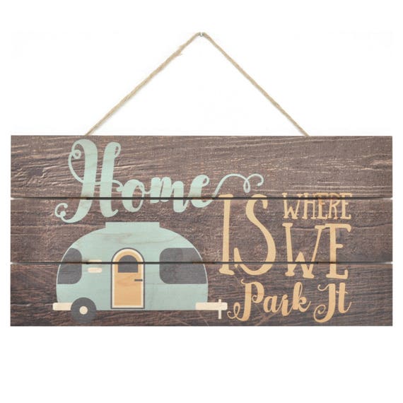 Home is Where We Park It Wooden Plank Sign 5x10 Home is Where We Park It Wooden Plank Sign 5x10