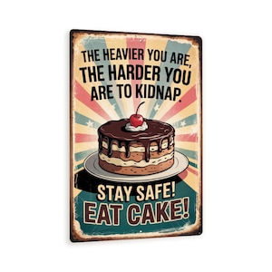 Eat Cake Stay Safe Sign – 8x12 Funny Vintage Metal Wall Art, Retro Chocolate Dessert Kitchen Decor, Distressed Humor Plaque