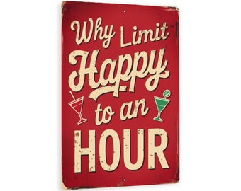 8x12 Funny Vintage Metal Sign - 'Why Limit Happy To An Hour' - Humorous Cocktail Decor